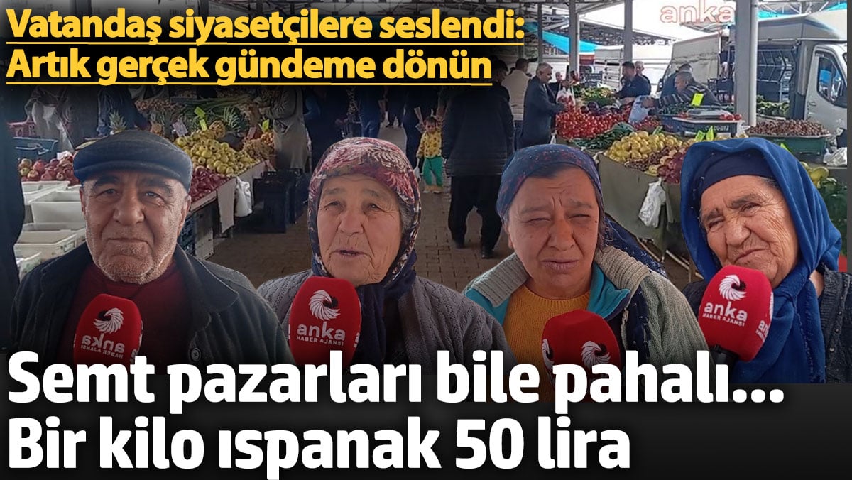 Semt pazarları bile pahalı… Vatandaş evine hiçbir şey götüremiyor!